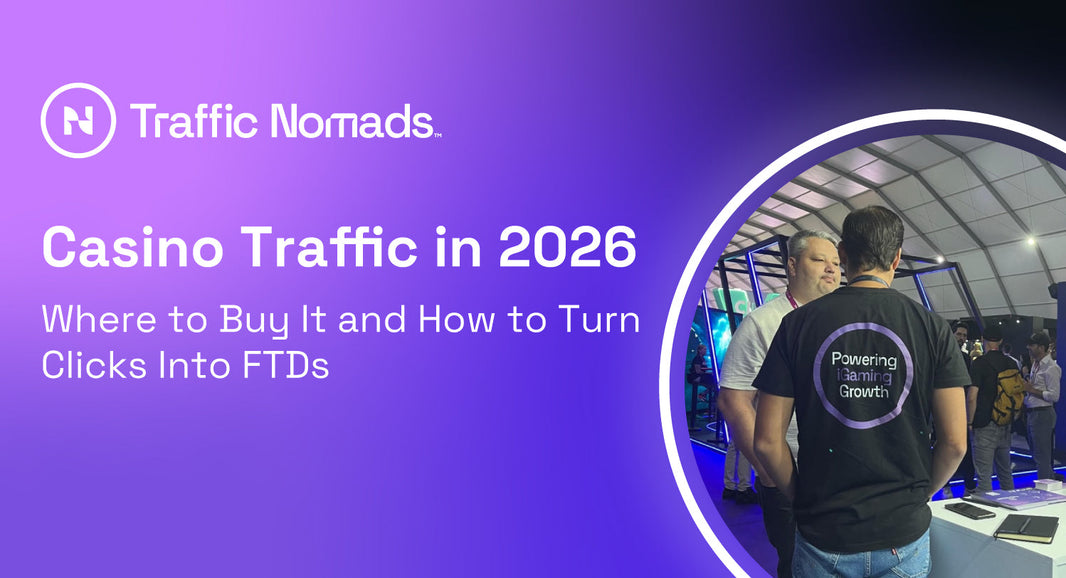 Casino Traffic in 2026: How to Turn Clicks Into FTDs