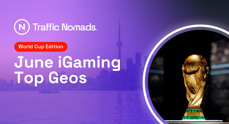 Ad Network: June Top GEOs in iGaming - World Cup 2026 Edition