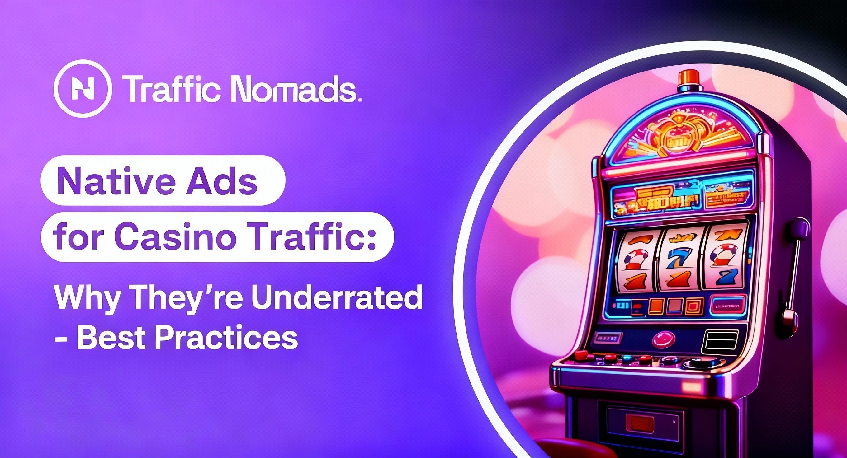 Native Ads for Casino Traffic: Why They’re Underrated - Best Practices