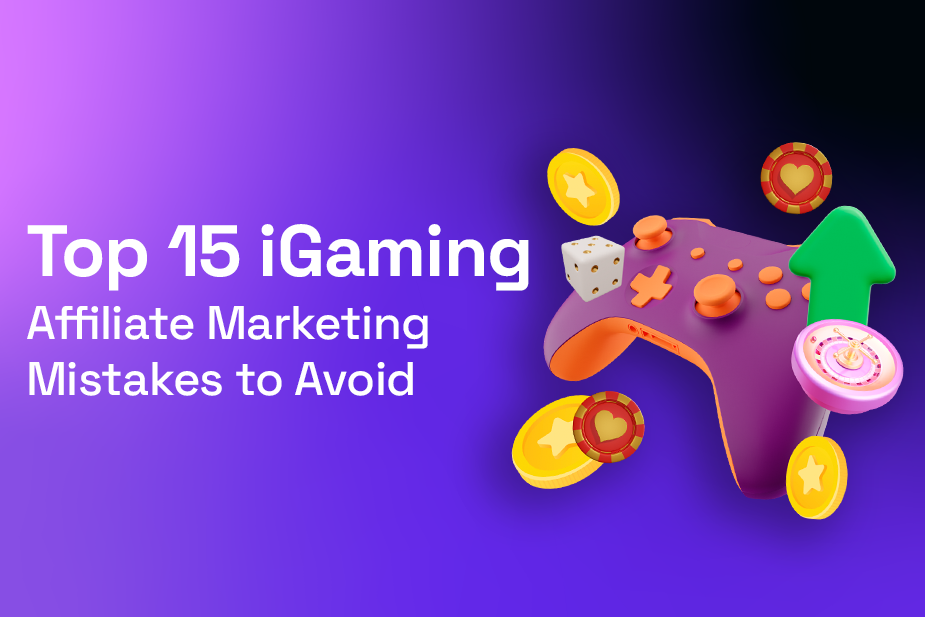 Top 15 iGaming Affiliate Marketing Mistakes to Avoid